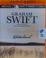 Waterland written by Graham Swift performed by Christian Rodska on MP3 CD (Unabridged)